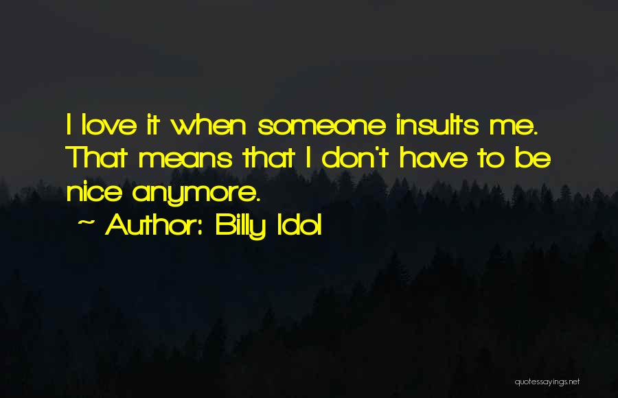 When You Don't Love Someone Anymore Quotes By Billy Idol
