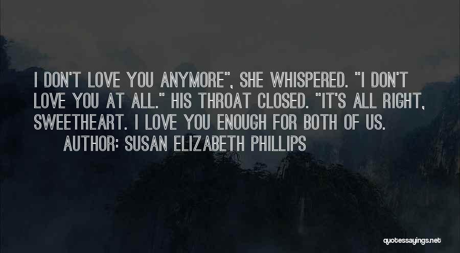 When You Don't Love Someone Anymore Quotes By Susan Elizabeth Phillips