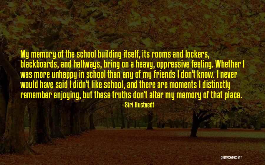 When You Don't Want To Go To School Quotes By Siri Hustvedt When You Don't Want To Go To School Quotes By Siri Hustvedt