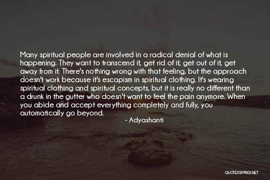 When You Drunk Quotes By Adyashanti When You Drunk Quotes By Adyashanti