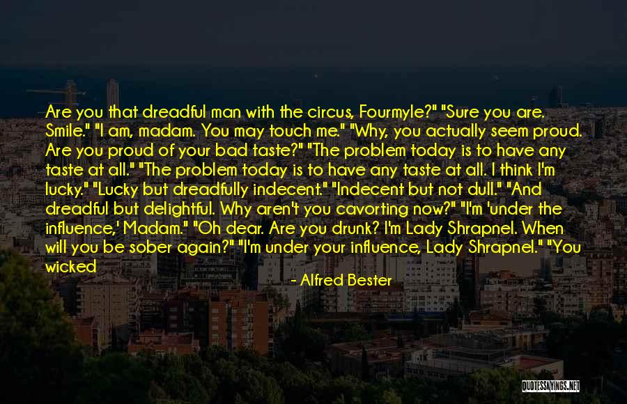 When You Drunk Quotes By Alfred Bester When You Drunk Quotes By Alfred Bester