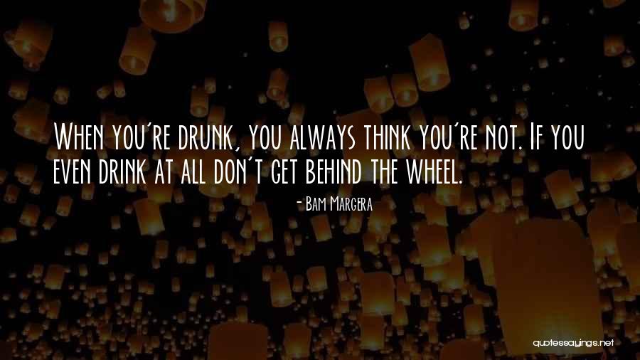 When You Drunk Quotes By Bam Margera When You Drunk Quotes By Bam Margera