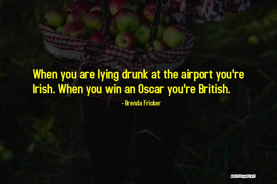 When You Drunk Quotes By Brenda Fricker When You Drunk Quotes By Brenda Fricker