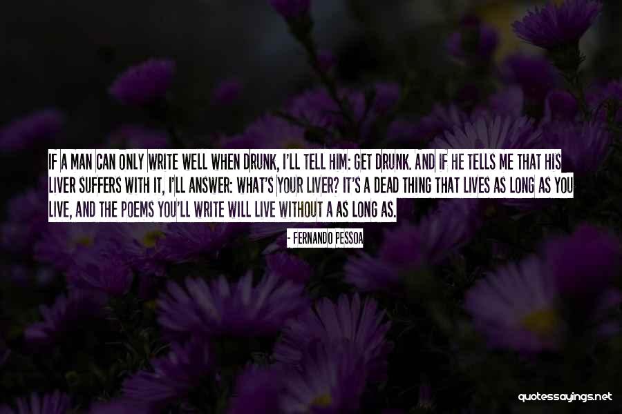 When You Drunk Quotes By Fernando Pessoa When You Drunk Quotes By Fernando Pessoa