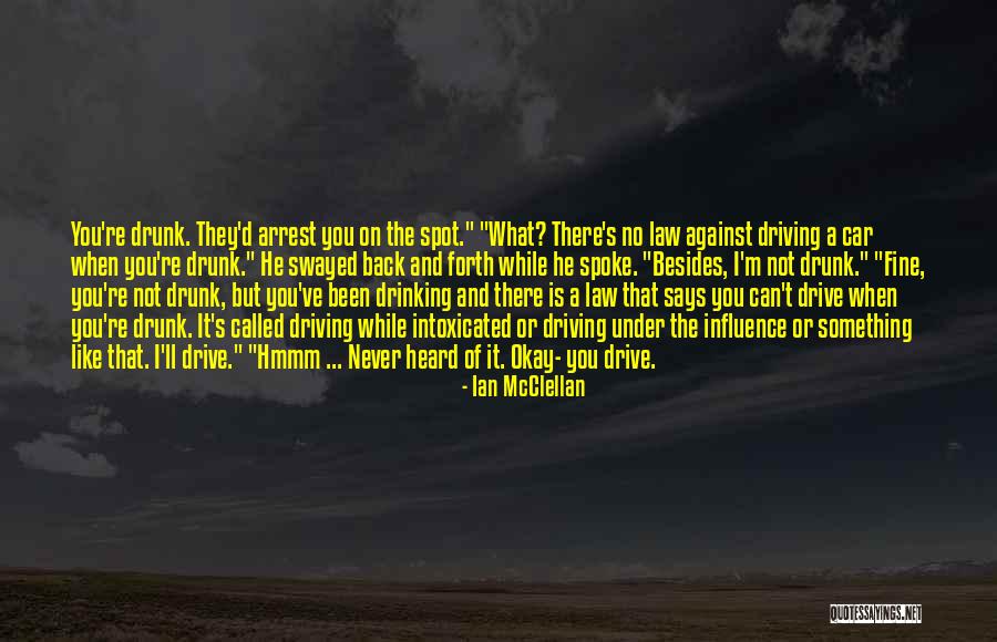 When You Drunk Quotes By Ian McClellan When You Drunk Quotes By Ian McClellan