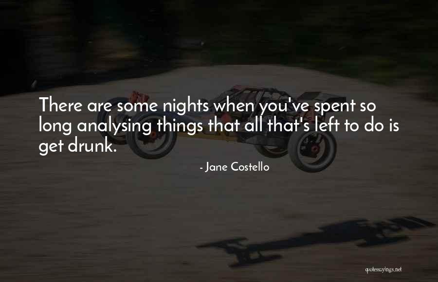 When You Drunk Quotes By Jane Costello When You Drunk Quotes By Jane Costello