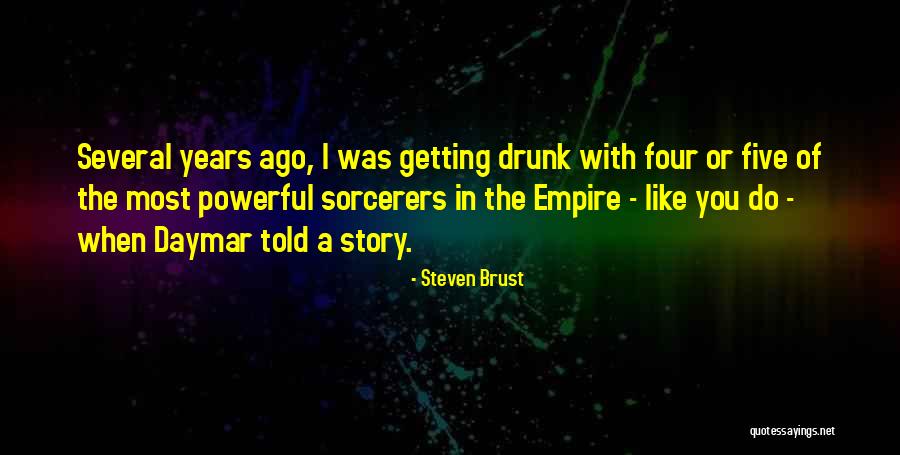 When You Drunk Quotes By Steven Brust When You Drunk Quotes By Steven Brust