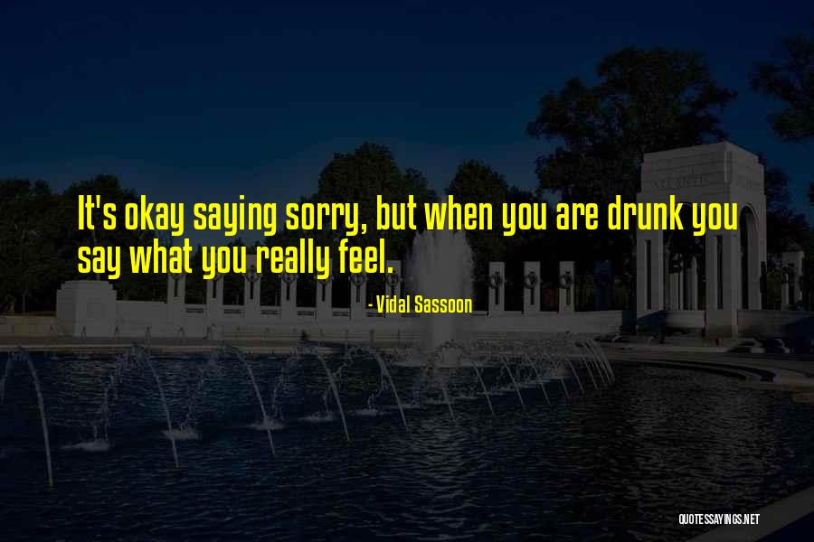 When You Drunk Quotes By Vidal Sassoon When You Drunk Quotes By Vidal Sassoon