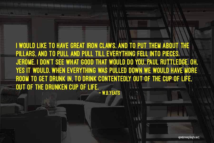 When You Drunk Quotes By W.B.Yeats When You Drunk Quotes By W.B.Yeats
