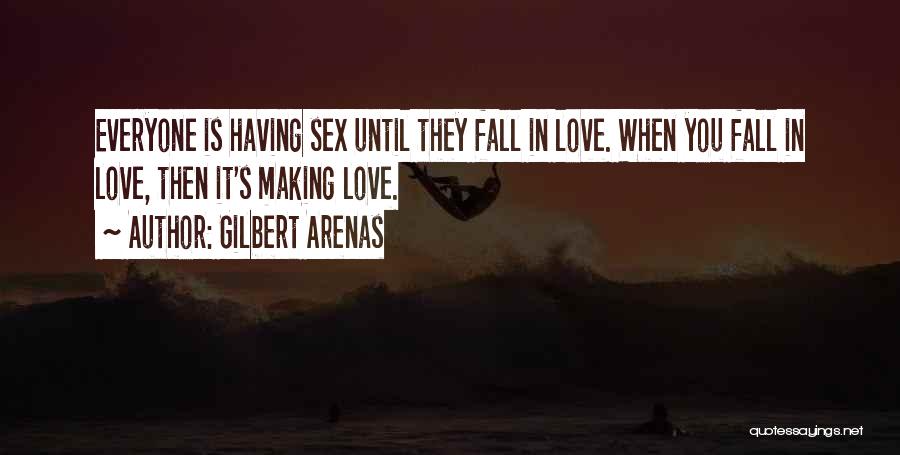 When You Fall In Love Quotes By Gilbert Arenas