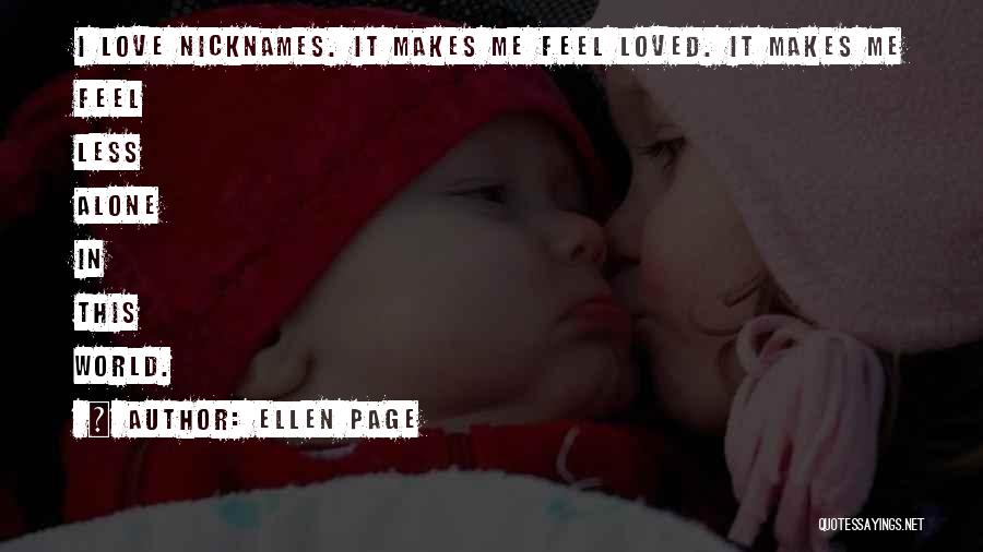When You Feel All Alone In This World Quotes By Ellen Page