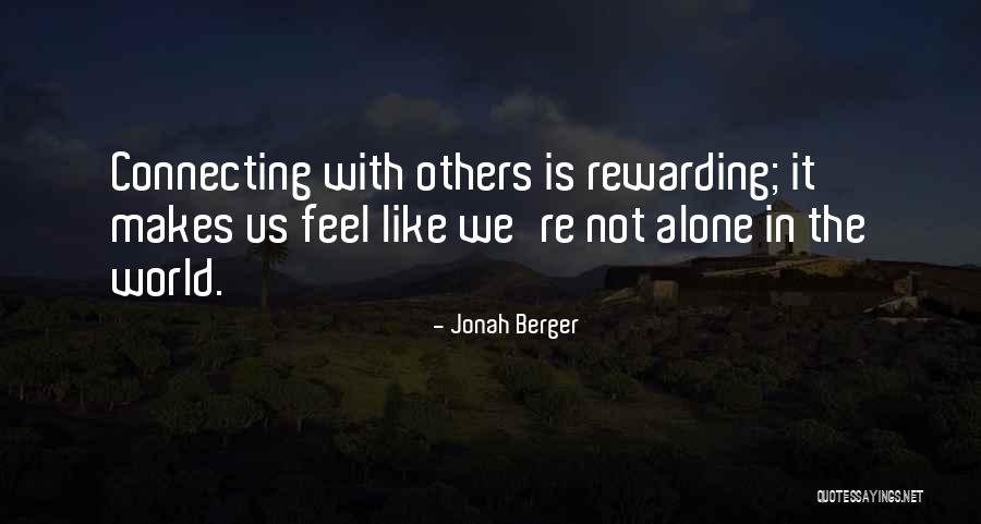 When You Feel All Alone In This World Quotes By Jonah Berger