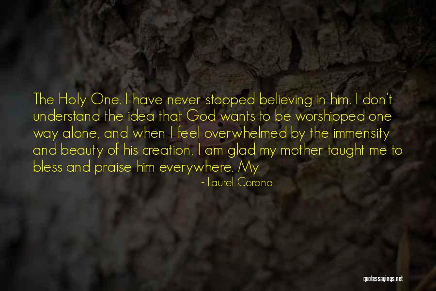 When You Feel Alone God Is There Quotes By Laurel Corona When You Feel Alone God Is There Quotes By Laurel Corona
