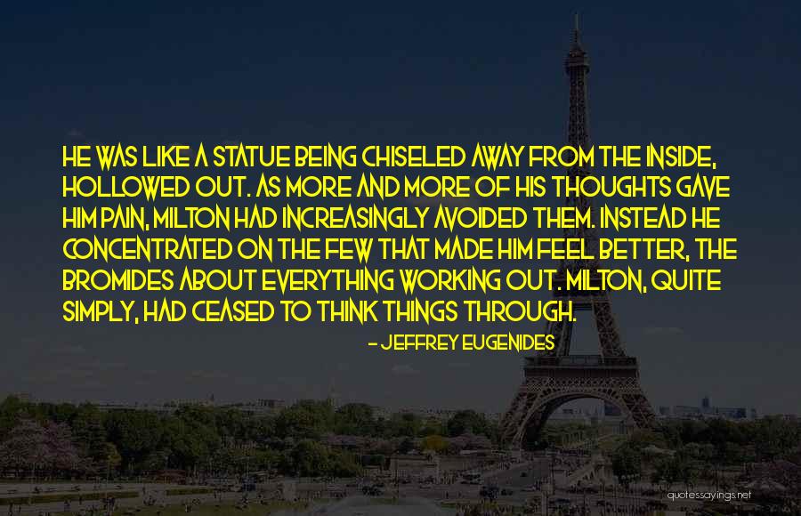 When You Feel Avoided Quotes By Jeffrey Eugenides When You Feel Avoided Quotes By Jeffrey Eugenides