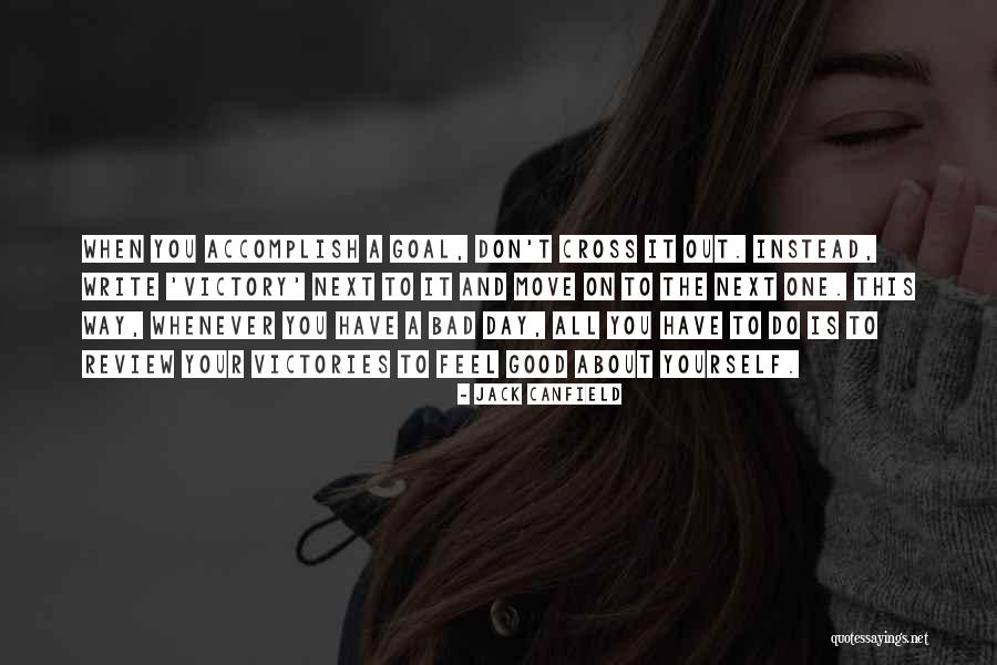 When You Feel Bad About Yourself Quotes By Jack Canfield When You Feel Bad About Yourself Quotes By Jack Canfield