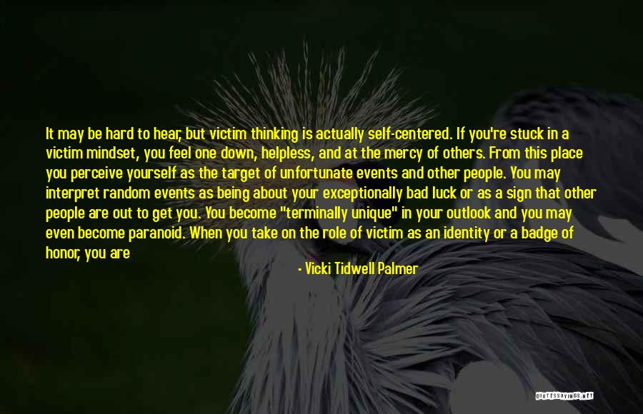 When You Feel Bad And Helpless Quotes By Vicki Tidwell Palmer When You Feel Bad And Helpless Quotes By Vicki Tidwell Palmer