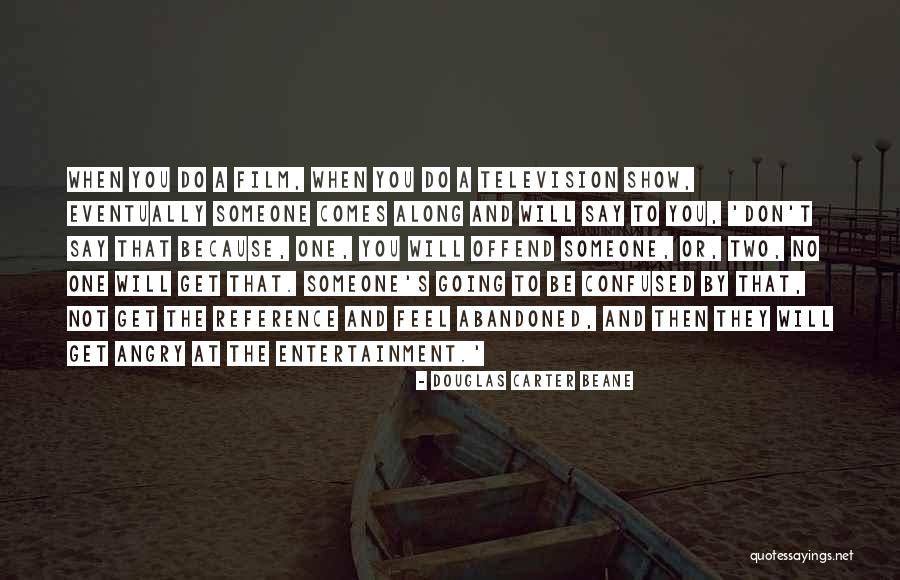 When You Feel Confused Quotes By Douglas Carter Beane When You Feel Confused Quotes By Douglas Carter Beane