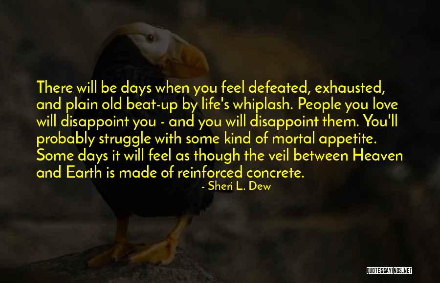 When You Feel Defeated Quotes By Sheri L. Dew When You Feel Defeated Quotes By Sheri L. Dew