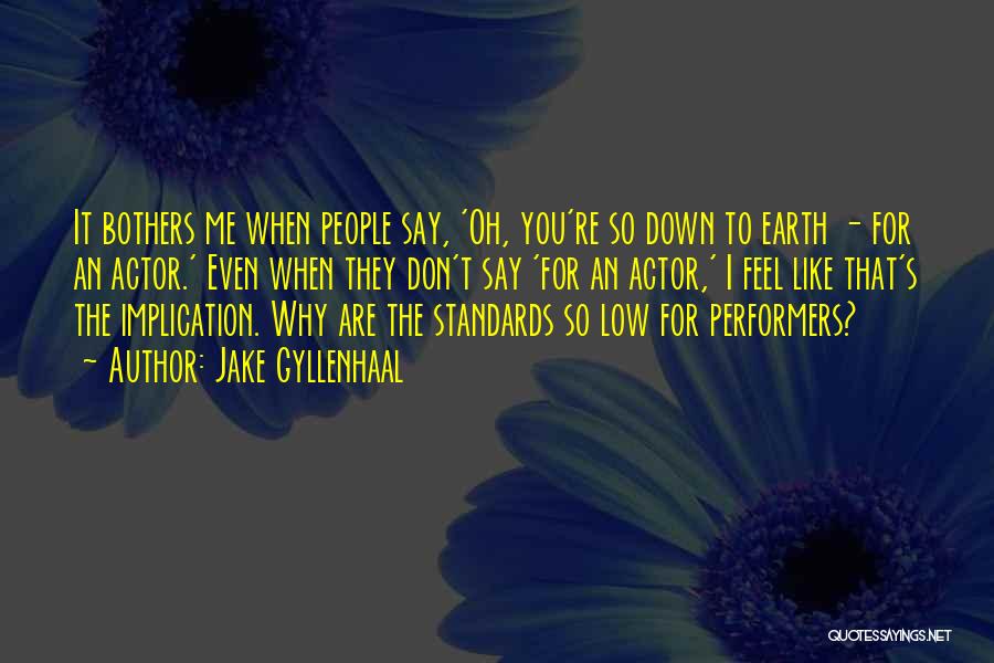 When You Feel Down Quotes By Jake Gyllenhaal