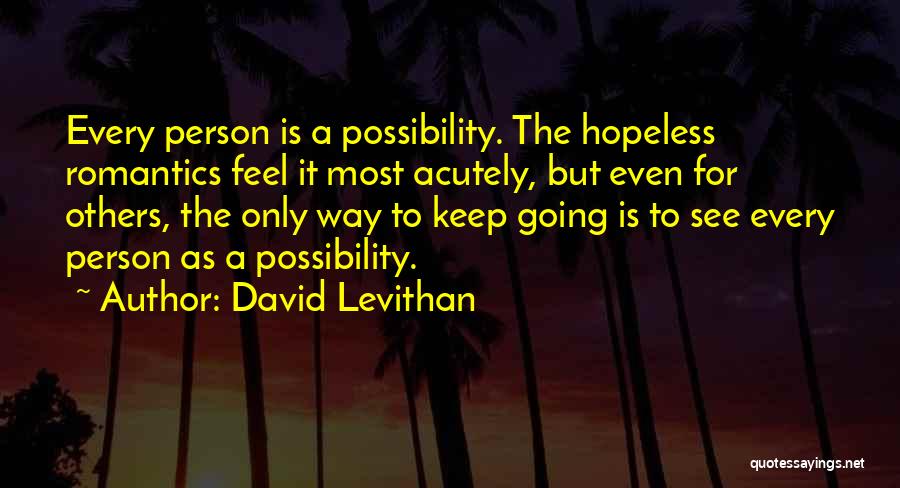 When You Feel Hopeless Quotes By David Levithan