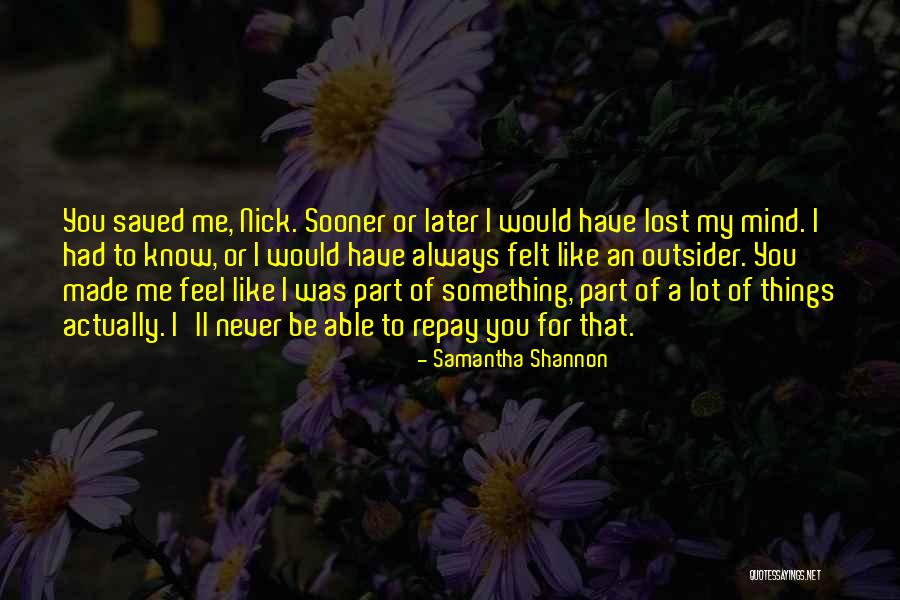 When You Feel Like An Outsider Quotes By Samantha Shannon When You Feel Like An Outsider Quotes By Samantha Shannon