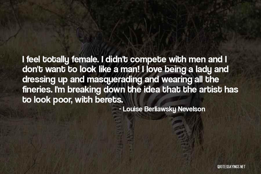 When You Feel Like Breaking Down Quotes By Louise Berliawsky Nevelson