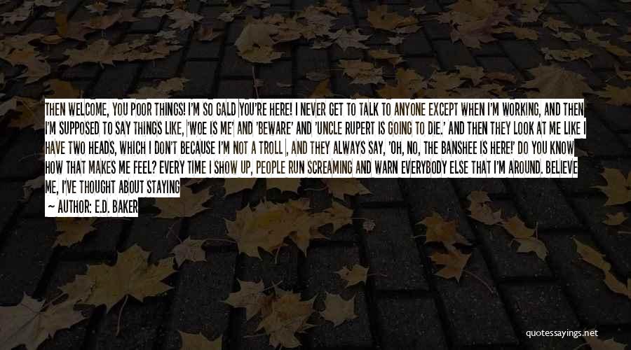 When You Feel Like Screaming Quotes By E.D. Baker