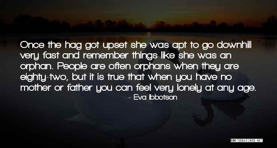 When You Feel Lonely Quotes By Eva Ibbotson When You Feel Lonely Quotes By Eva Ibbotson