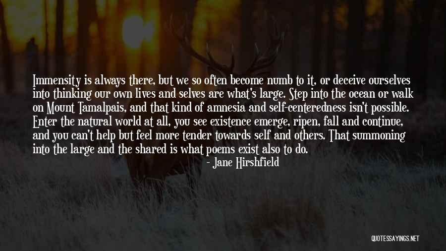 When You Feel Numb Quotes By Jane Hirshfield When You Feel Numb Quotes By Jane Hirshfield