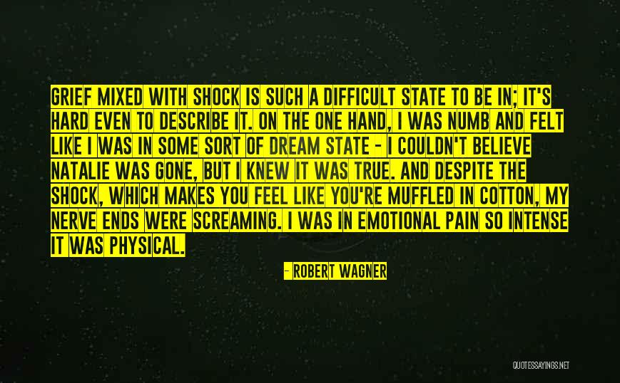 When You Feel Numb Quotes By Robert Wagner When You Feel Numb Quotes By Robert Wagner
