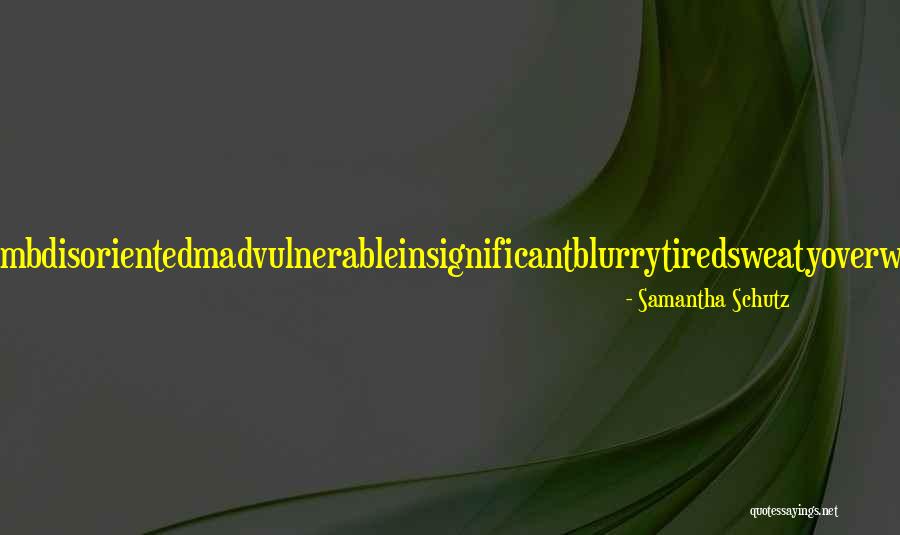 When You Feel Numb Quotes By Samantha Schutz When You Feel Numb Quotes By Samantha Schutz