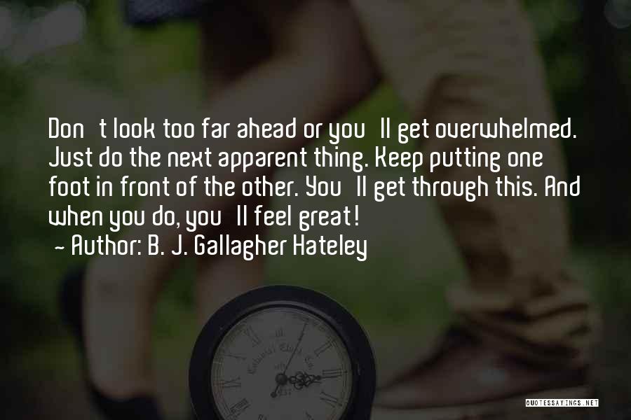 When You Feel Overwhelmed Quotes By B. J. Gallagher Hateley