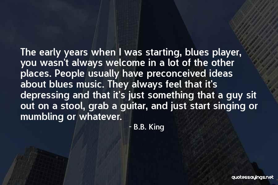 When You Feel The Music Quotes By B.B. King When You Feel The Music Quotes By B.B. King
