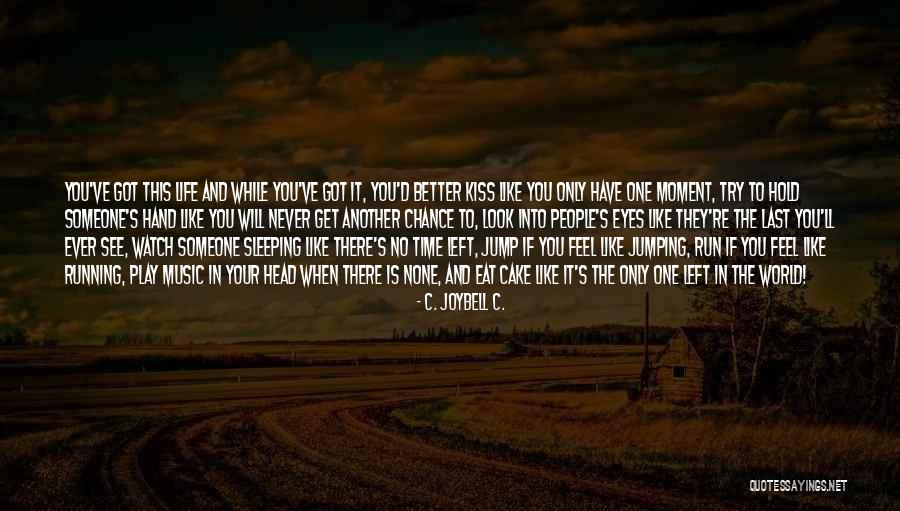 When You Feel The Music Quotes By C. JoyBell C. When You Feel The Music Quotes By C. JoyBell C.