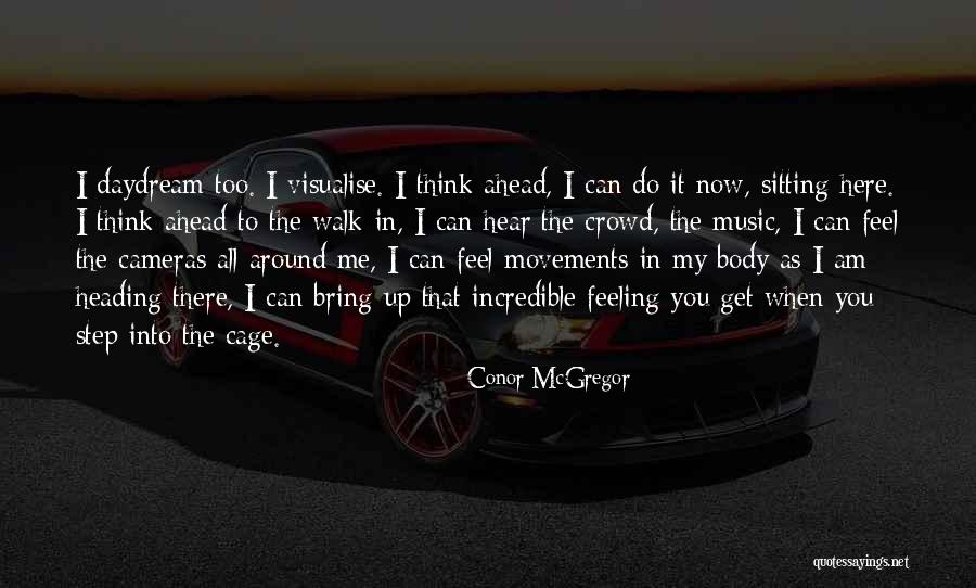 When You Feel The Music Quotes By Conor McGregor When You Feel The Music Quotes By Conor McGregor