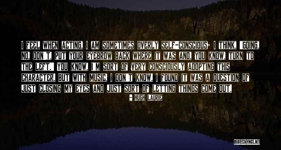 When You Feel The Music Quotes By Hugh Laurie When You Feel The Music Quotes By Hugh Laurie