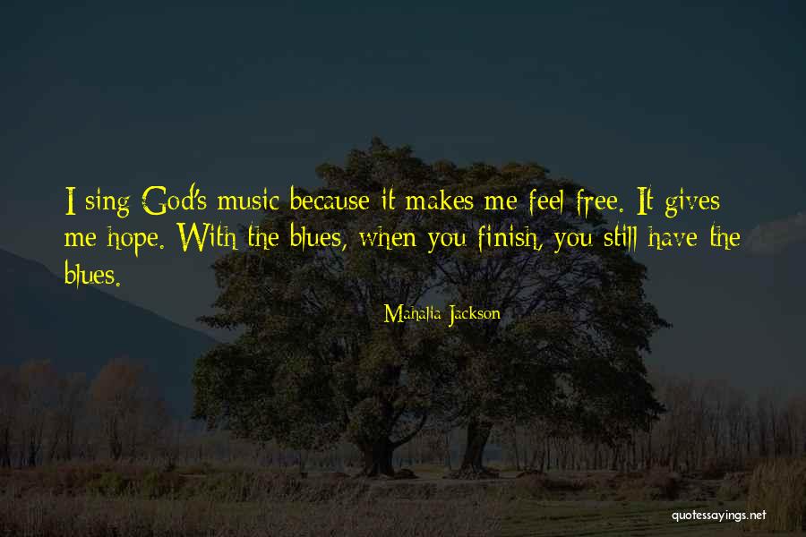 When You Feel The Music Quotes By Mahalia Jackson When You Feel The Music Quotes By Mahalia Jackson