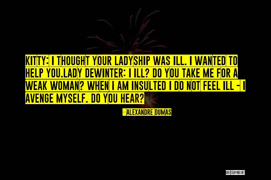 When You Feel Weak Quotes By Alexandre Dumas When You Feel Weak Quotes By Alexandre Dumas