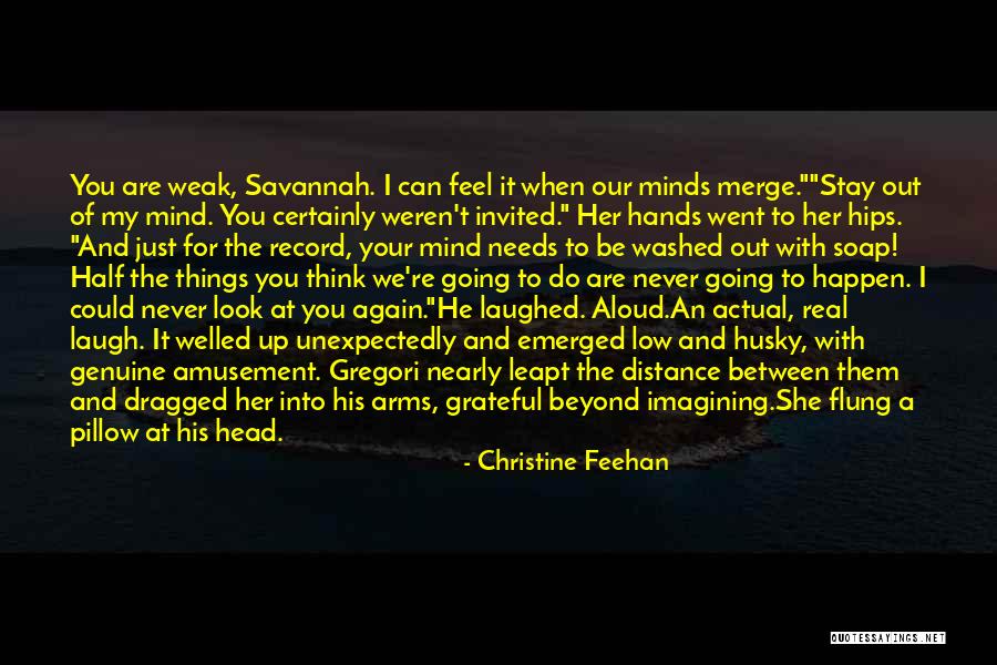 When You Feel Weak Quotes By Christine Feehan When You Feel Weak Quotes By Christine Feehan