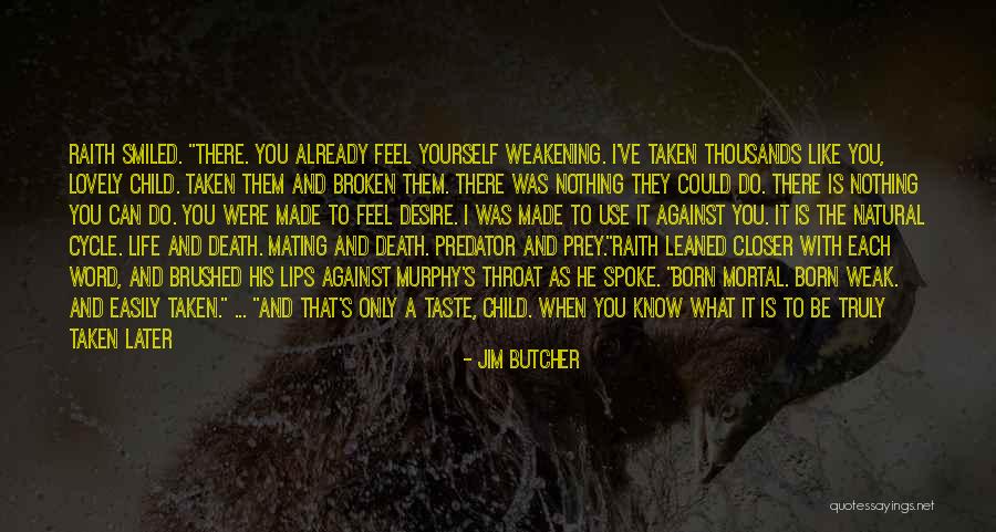When You Feel Weak Quotes By Jim Butcher When You Feel Weak Quotes By Jim Butcher
