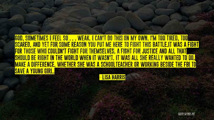 When You Feel Weak Quotes By Lisa Harris When You Feel Weak Quotes By Lisa Harris