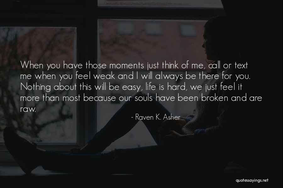 When You Feel Weak Quotes By Raven K. Asher When You Feel Weak Quotes By Raven K. Asher