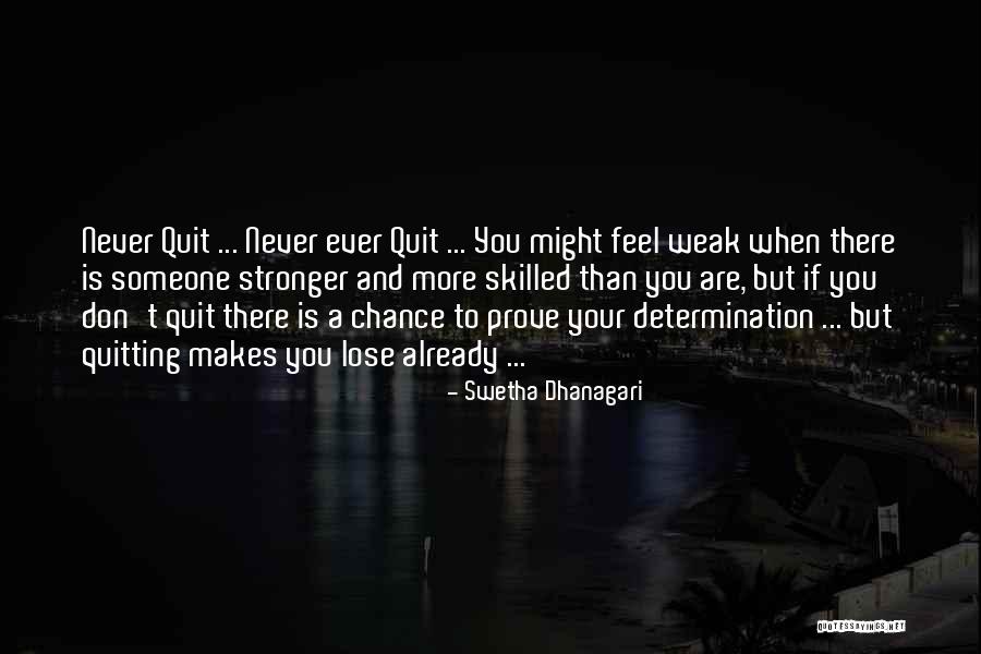 When You Feel Weak Quotes By Swetha Dhanagari When You Feel Weak Quotes By Swetha Dhanagari