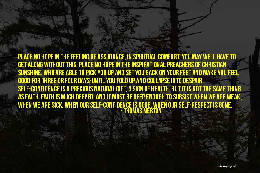 When You Feel Weak Quotes By Thomas Merton When You Feel Weak Quotes By Thomas Merton