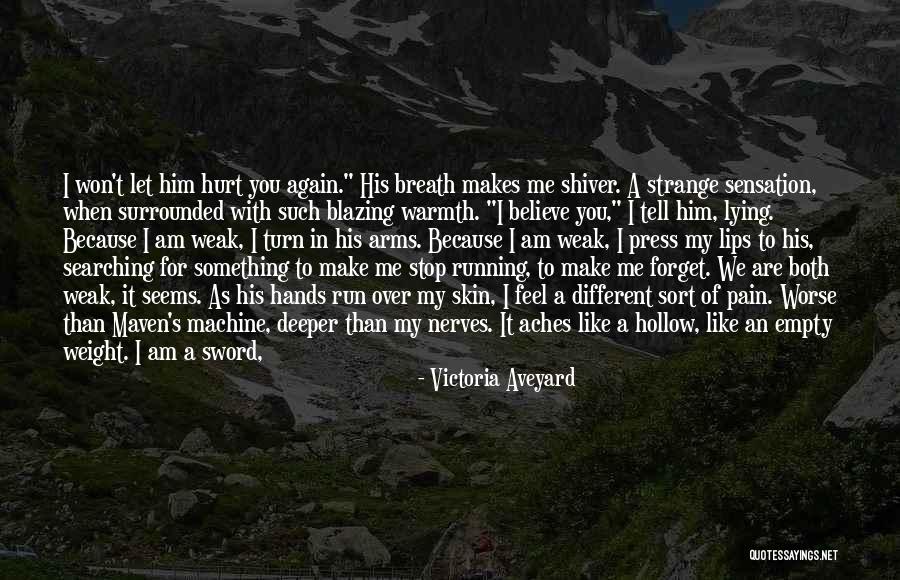 When You Feel Weak Quotes By Victoria Aveyard When You Feel Weak Quotes By Victoria Aveyard