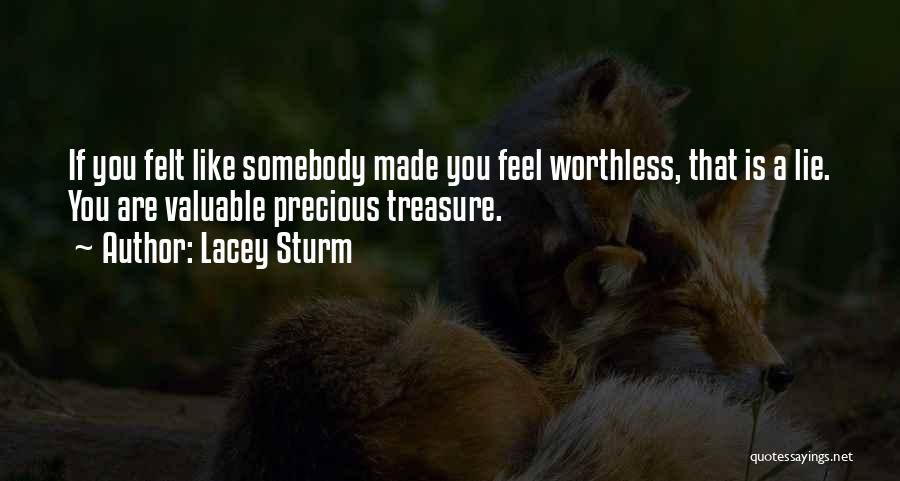 When You Feel Worthless Quotes By Lacey Sturm
