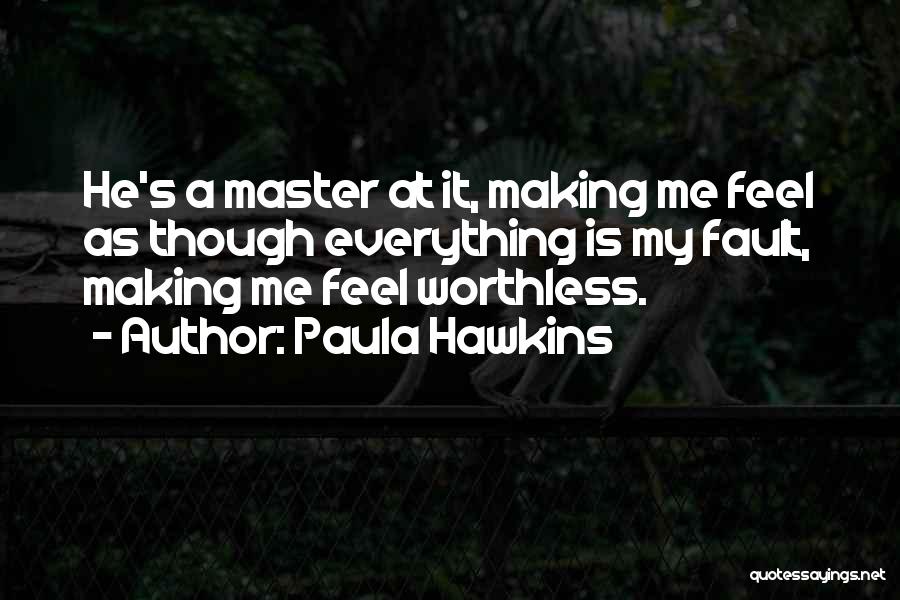 When You Feel Worthless Quotes By Paula Hawkins