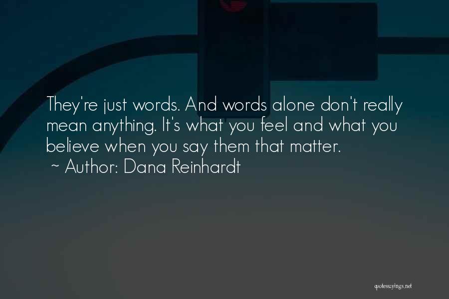 When You Feel You're Alone Quotes By Dana Reinhardt