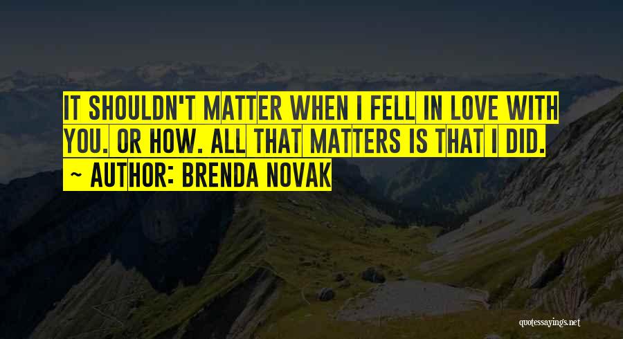 When You Fell In Love Quotes By Brenda Novak