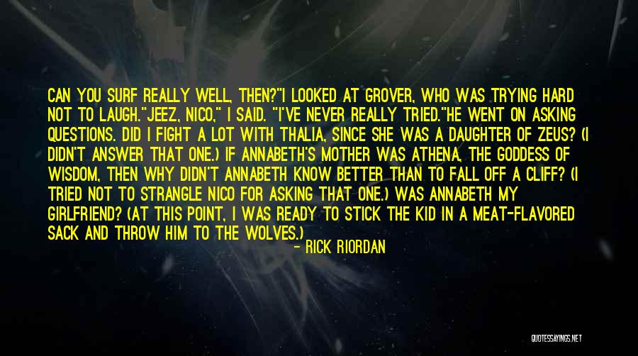 When You Fight With Your Girlfriend Quotes By Rick Riordan When You Fight With Your Girlfriend Quotes By Rick Riordan
